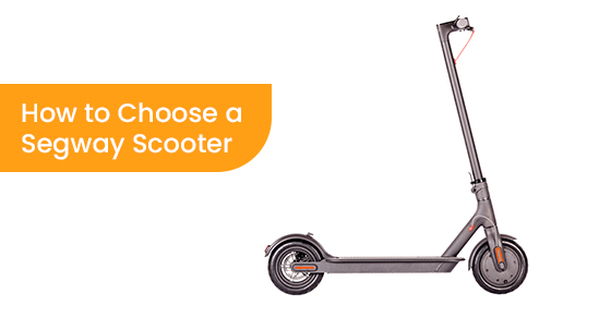 How to choose a segway scooter